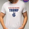 I Stand With Trump T Shirt