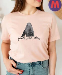 Kelsea Ballerini Yeah Sure Okay Shirt