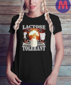 Lactose Tolerant - Funny Meme T-Shirt