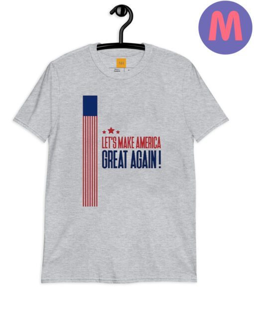 Lets Make America Great Again Shirt