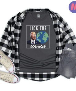 Lick The World Sleepy Joe Joe Biden Trump 2024 Shirts