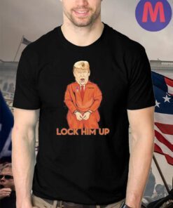 Lock Him Up Donald Trump Shirts