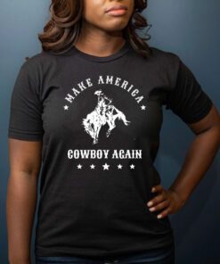 Make America Cowboy Again shirt