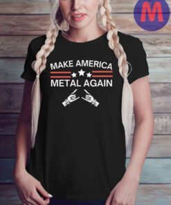 Make America Metal Again Shirt