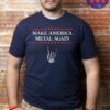 Make America Metal Again Shirt, Funny Heavy Metal Music Shirts