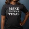 Make America Texas 2024 T-Shirt