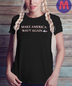 Make America Wavy Again T-Shirt