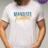 Mandate Freedom Men T-Shirt