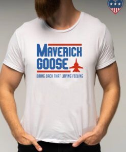 Maverick Goose Bring Back That Loving Feeling T-Shirts