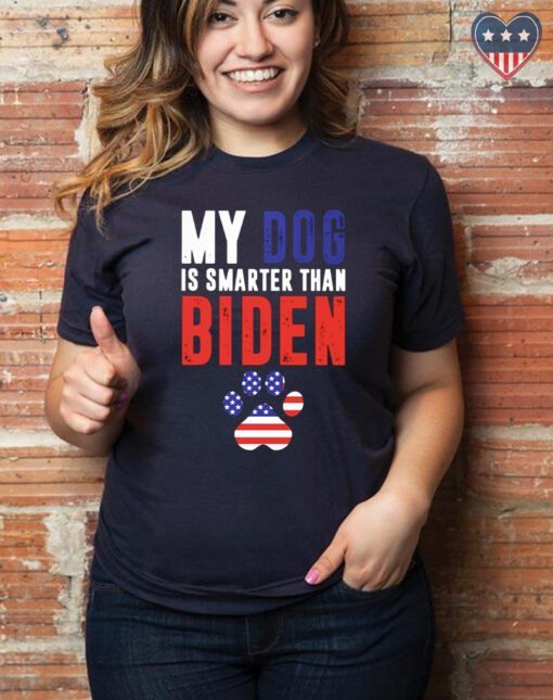 My Dog Is Smarter Tham Biden T-Shirts