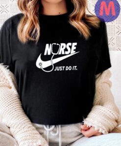 Nurses Just Do It T-Shirts
