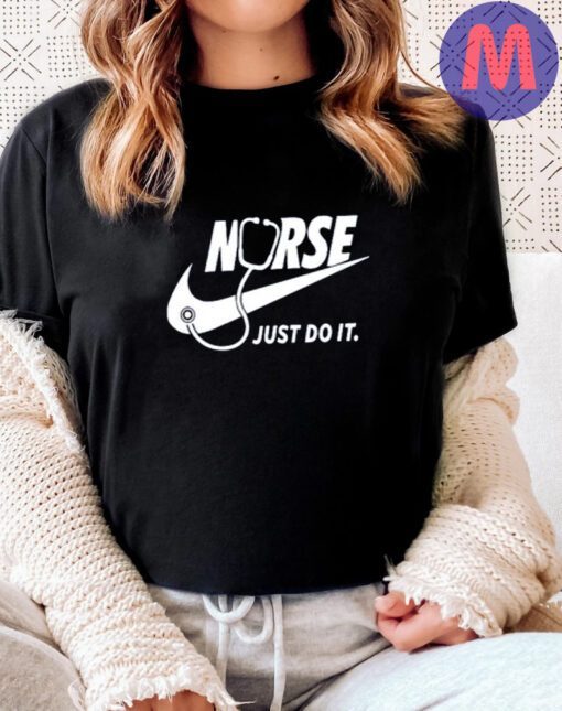 Nurses Just Do It T-Shirts