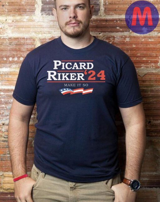 Picard Riker For President 2024 Make It So T-Shirts