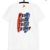 Pray Work Trust Trump shirt