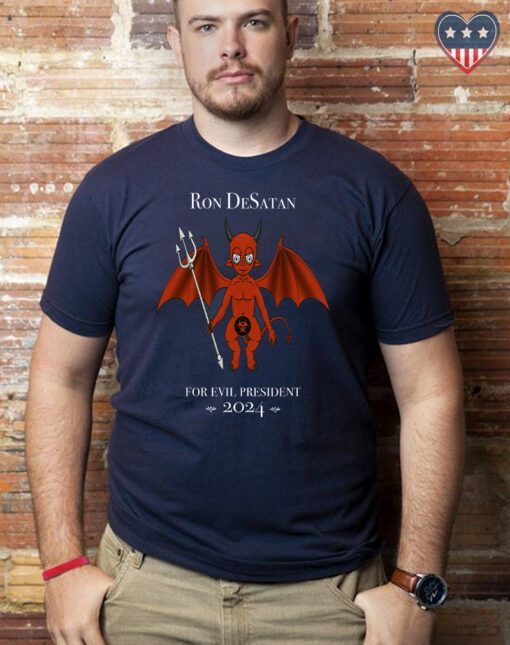 Ron DeSatan Evil President 2024 T Shirt