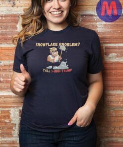 SNOWFLAKE'S? CALL 1-800-TRUMP T-SHIRT