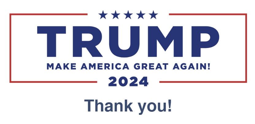 TRUMP Make America Great Again 2024. Thank you!
