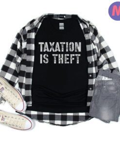 Taxation is Theft Trump MAGA 2024 T-Shirts