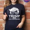 Trump 2024, F Your Feelings, I STAND WITH TRUMP Shirt