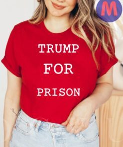 Trump For Prison 2024 T-Shirts