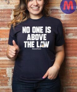Trump No One Is Above The Law 2024 Shirt