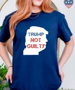 Trump Not Guilty Free Trump Shirts