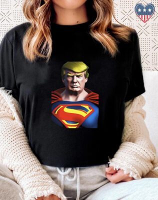 Trump Superman - Donald Trump MAGA T Shirts