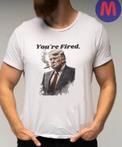 YOURE FIRED - 2024 Donald Trump President Election TShirt
