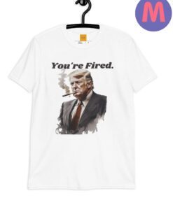 YOURE FIRED - 2024 Donald Trump President Election TShirts
