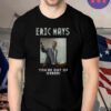 You’re Out Of Order Eric Mays 2024 President T-Shirt