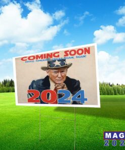 Coming Soon Trump 2024 - Yard Sign
