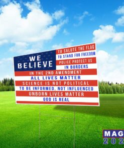 Conservative We Believe, 2nd Amendment, Police Protect us, god is Real, All Lives Matter Yard Signs