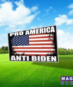 Pro America Anti Biden - Yard Sign