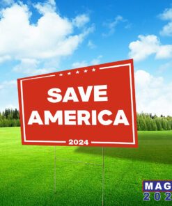 Save America Yard Sign, Trump 2024 Sign