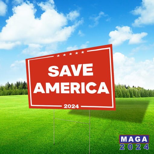 Save America Yard Sign, Trump 2024 Sign