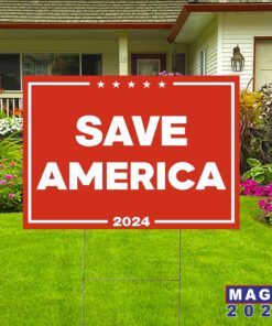 Save America Yard Sign, Trump 2024 Signs