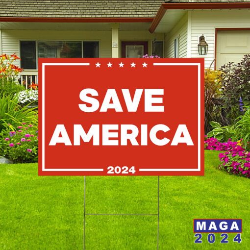 Save America Yard Sign, Trump 2024 Signs