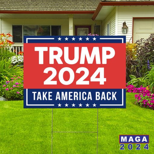 Trump For President 2024 Take America Back Yard Sign