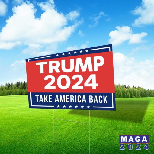 Trump For President 2024 Take America Back Yard Signs