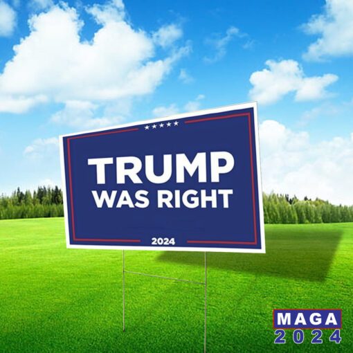 Trump Was Right 2024 Yard Signs