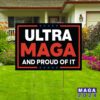 Ultra Maga And Proud Of It Yard Sign