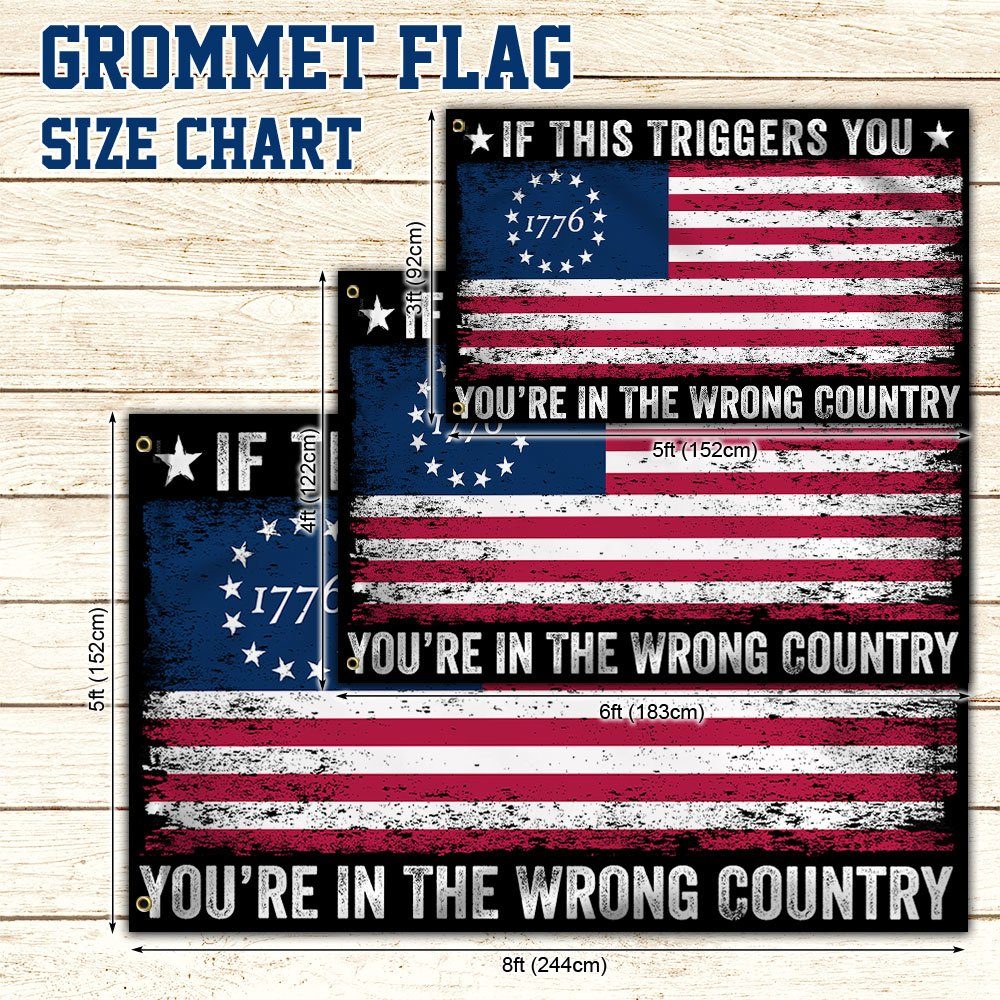 1776 Betsy Ross If This Triggers You You're In The Wrong Country Grommet Flag MLN393GF - Image 6