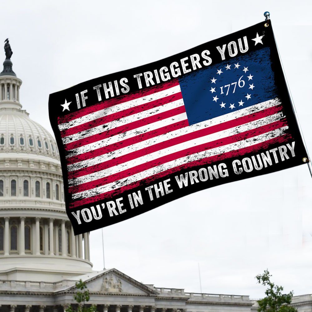 1776 Betsy Ross If This Triggers You You're In The Wrong Country Grommet Flag MLN393GF - Image 2