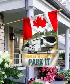 5th Wheel Camper Camping Canada Flag Home Is Where We Park It Flag MLN130Fv1