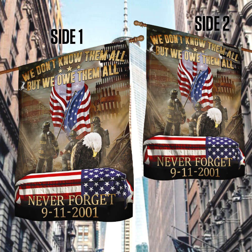 911 We Owe Them All. Firefighter Flag Never Forget September 11 American Patriotic Flag TPT273F - Image 3