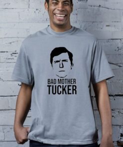 Bad Mother Tucker Shirts