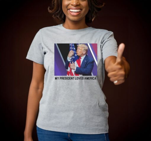 My President Love America T-Shirt Trump 2024 Shirt