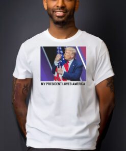 My President Love America T-Shirts Trump 2024