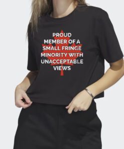 Proud member of a small fringe minority with unacceptable views trucker Convoy Vintage Shirts