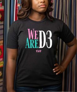 We Are D3 T-Shirt